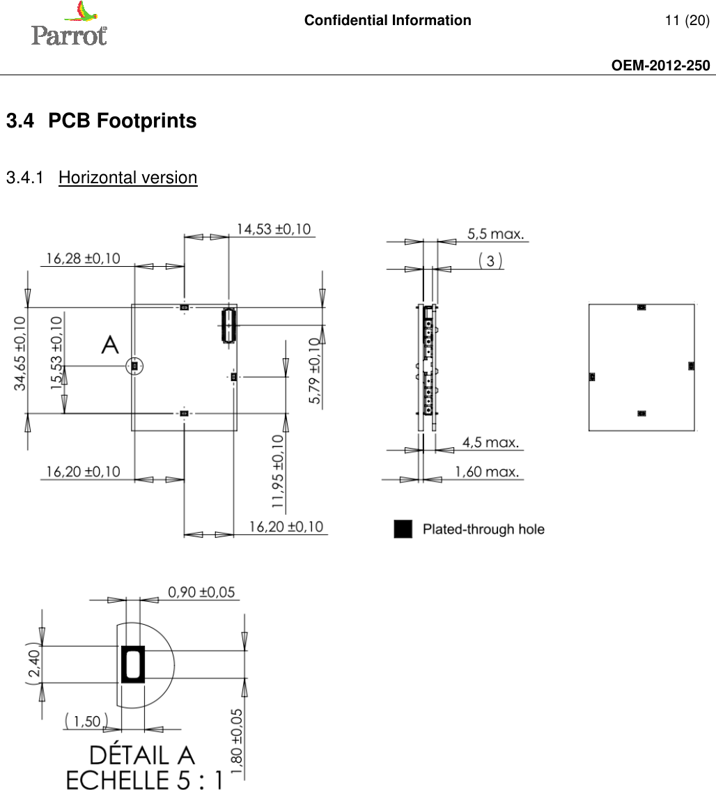   Confidential Information   11 (20)     OEM-2012-250    3.4  PCB Footprints  3.4.1  Horizontal version   