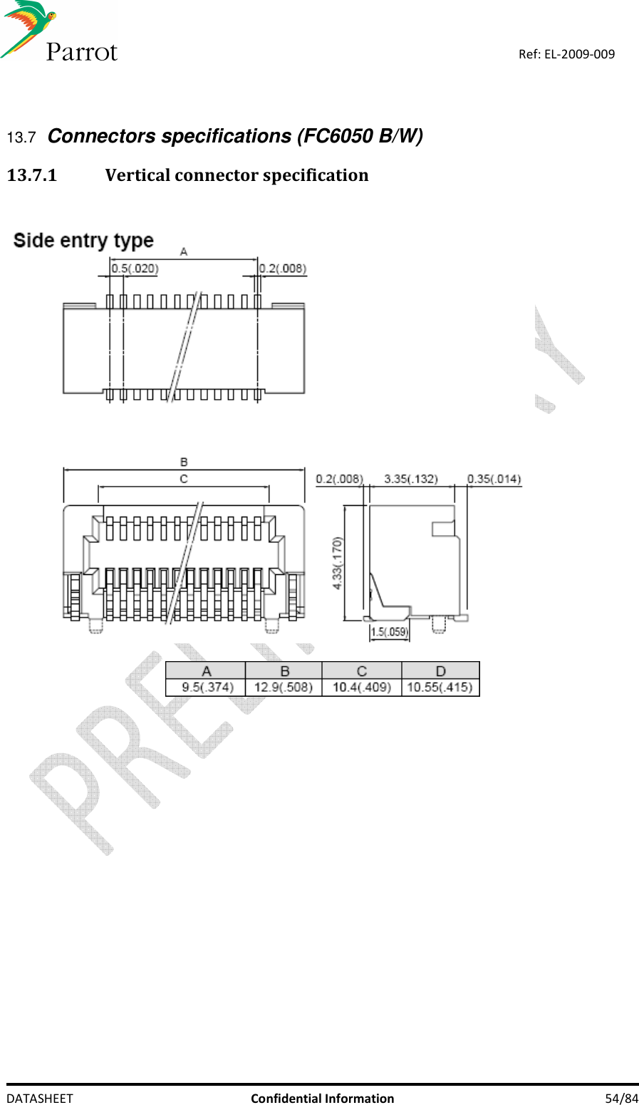    DATASHEET  Confidential Information  54/84 Ref: EL-2009-009   13.7 Connectors specifications (FC6050 B/W) 13.7.1 Vertical connector specification         