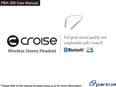 * Please refer to the manual at www.croise.co.kr for more informationPBH-300 User Manual
