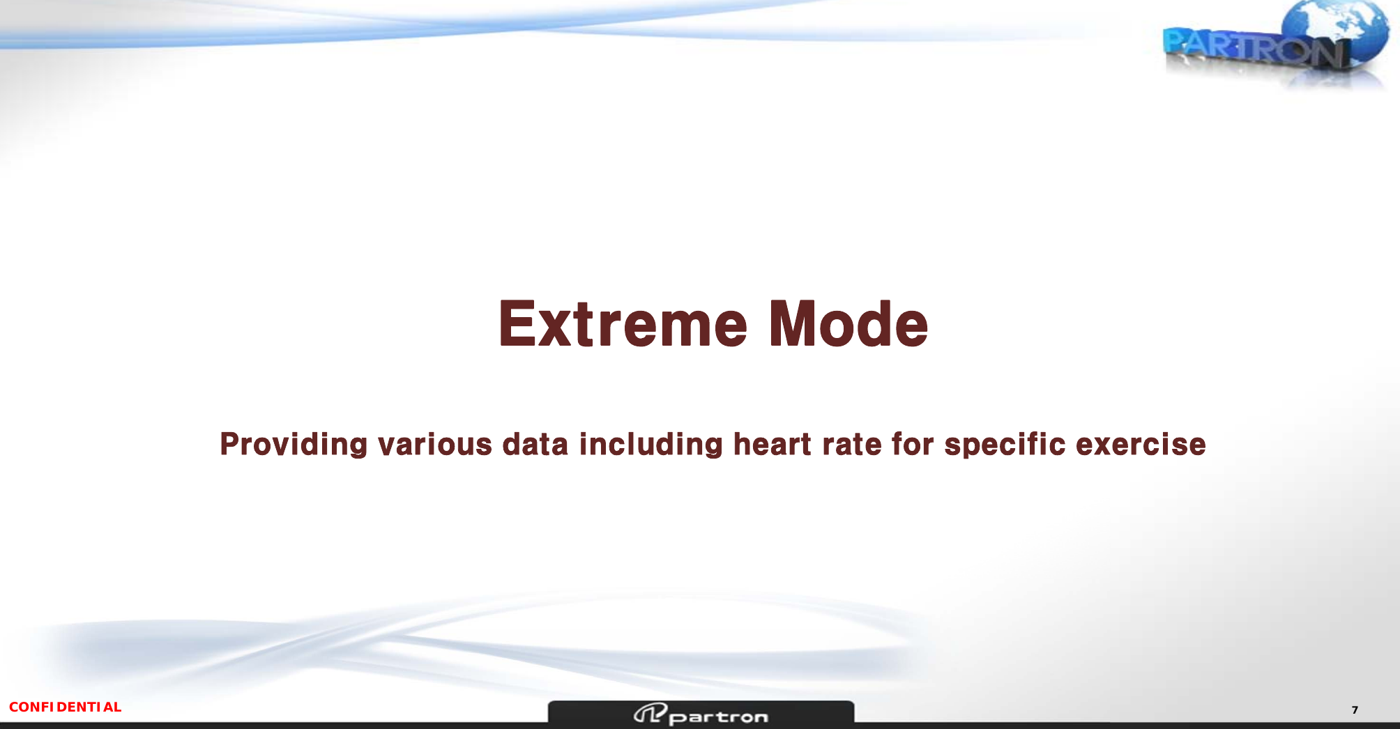 CONFIDENTIAL 7Extreme ModeProviding various data including heart rate for specific exercise