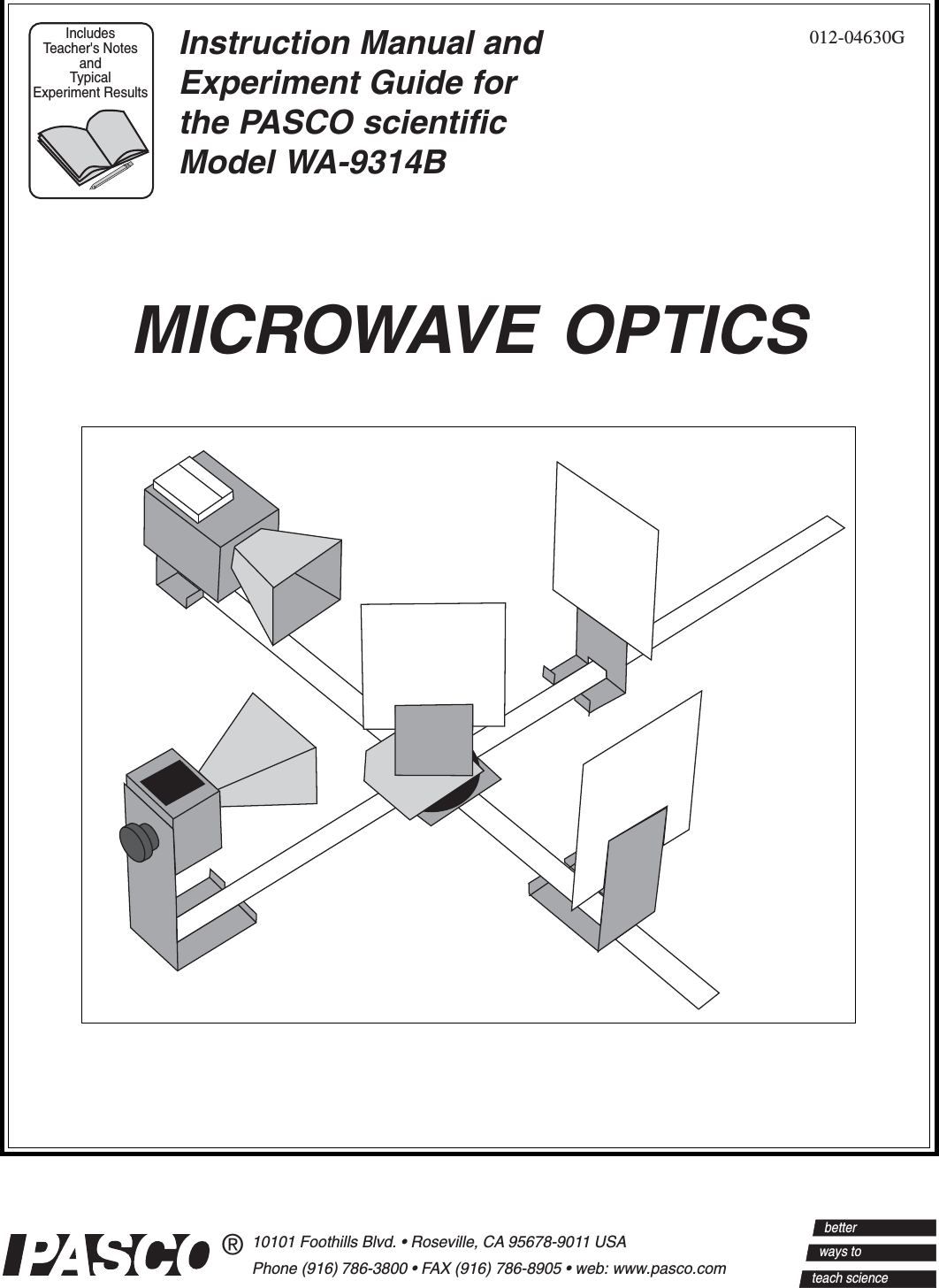 012-04630GMICROWAVE OPTICSInstruction Manual andExperiment Guide forthe PASCO scientificModel WA-9314BIncludesTeacher&apos;s NotesandTypicalExperiment ResultsPhone (916) 786-3800  FAX (916) 786-8905  web: www.pasco.com10101 Foothills Blvd.  Roseville, CA 95678-9011 USA®betterteach scienceways to