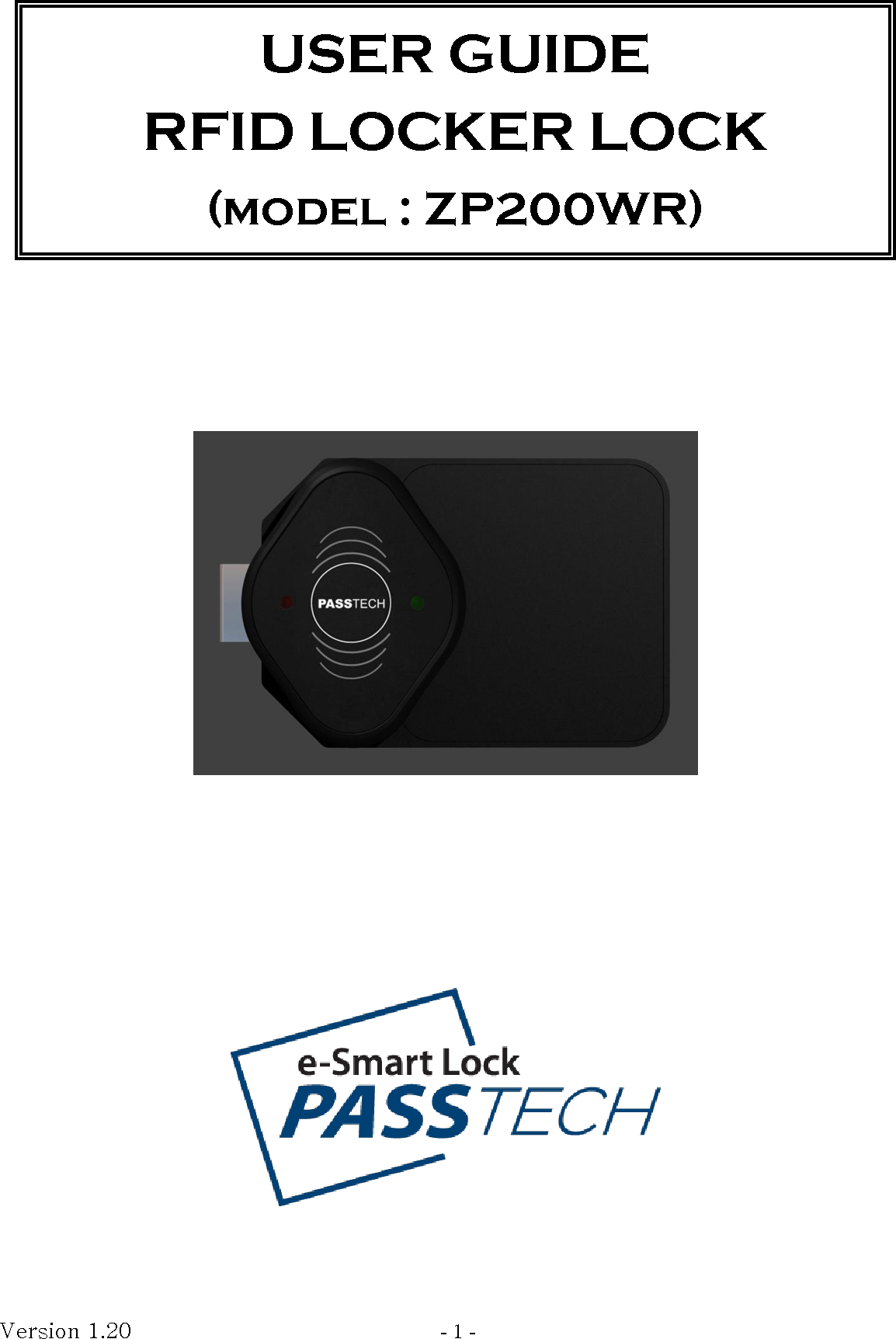 Version 1.20                                    - 1 -                                   USER GUIDE RFID LOCKER LOCK (model : ZP200WR) 