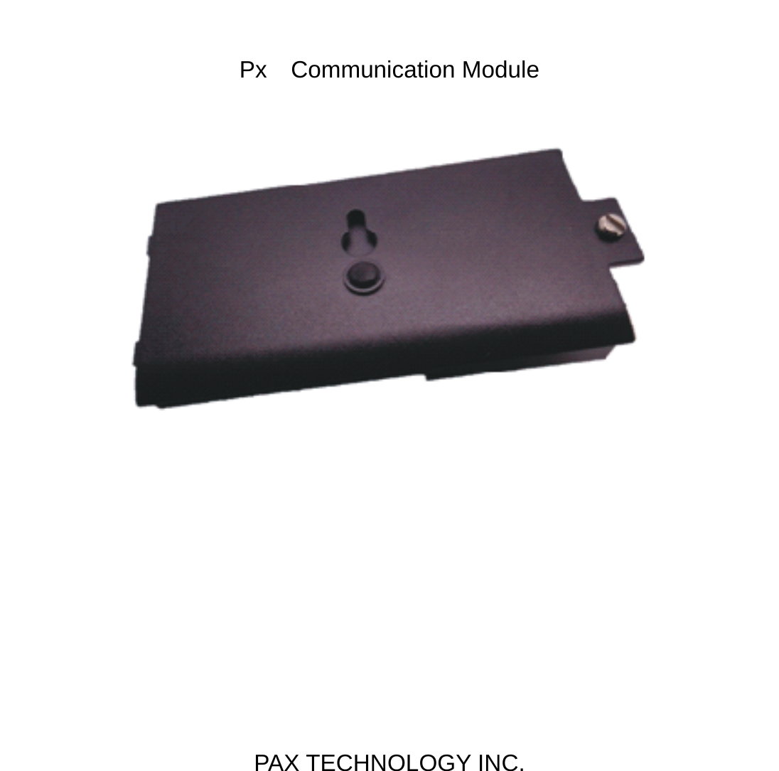  Px  Communication Module          PAX TECHNOLOGY INC.       