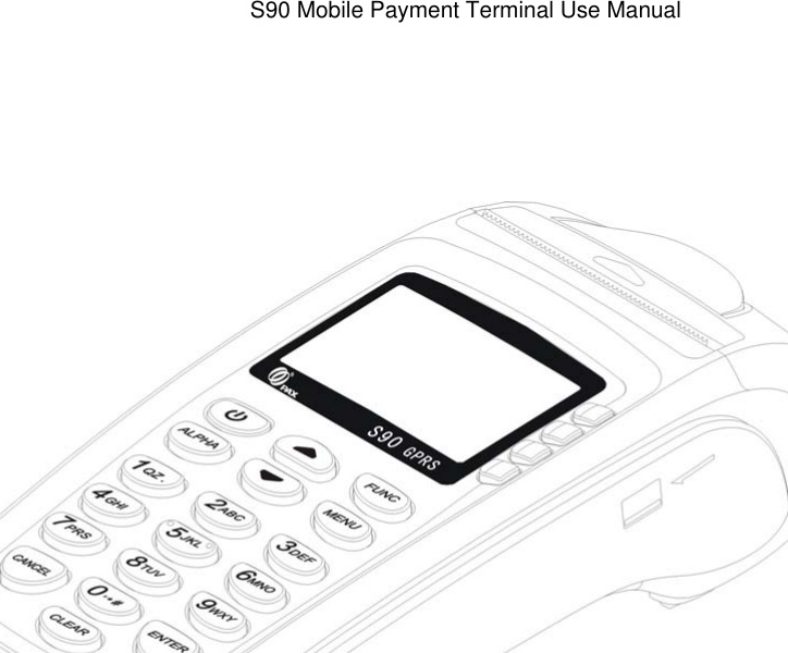      S90 Mobile Payment Terminal Use Manual 