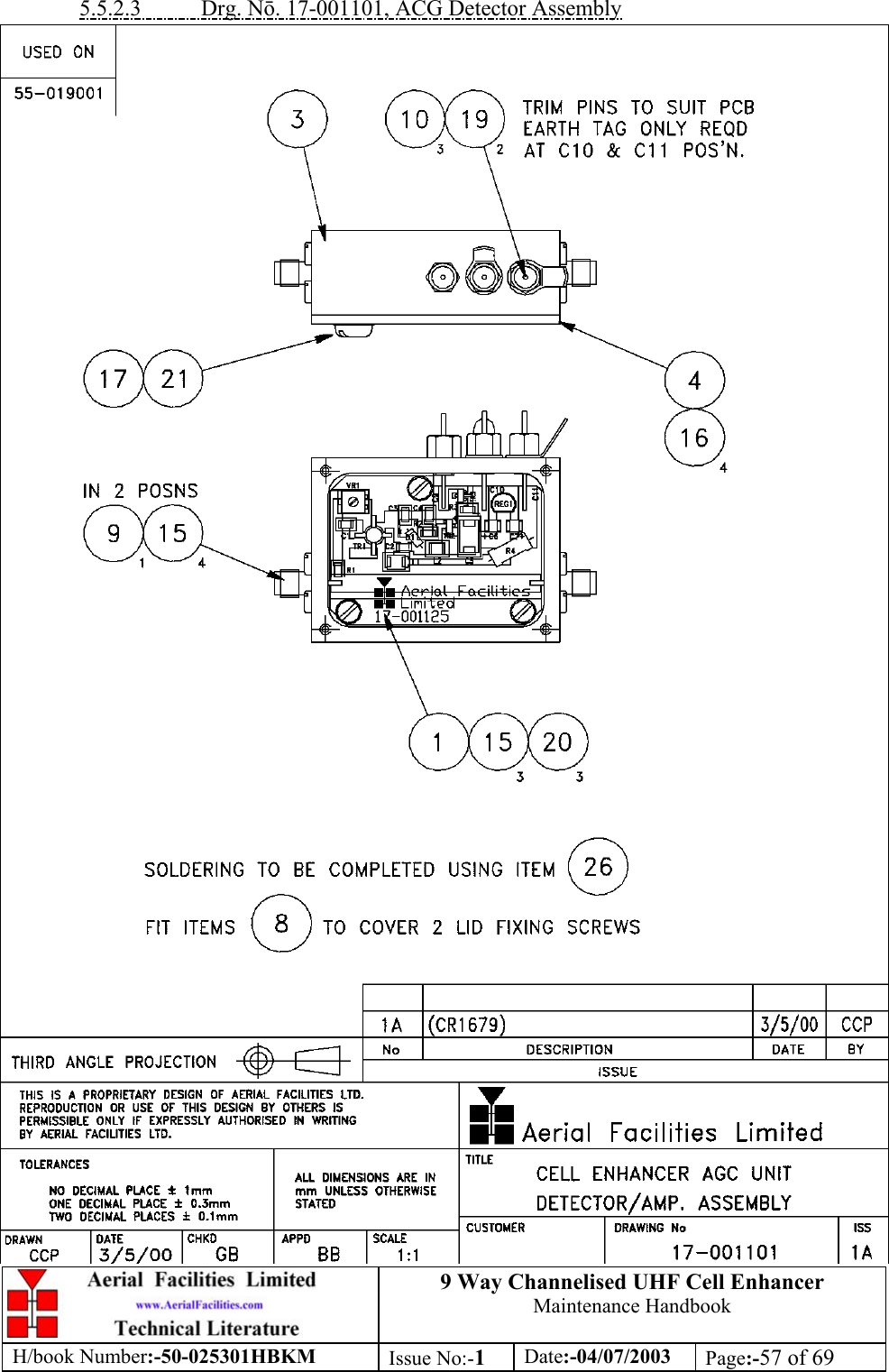 9 Way Channelised UHF Cell EnhancerMaintenance HandbookH/book Number:-50-025301HBKM Issue No:-1Date:-04/07/2003 Page:-57 of 695.5.2.3           Drg. N. 17-001101, ACG Detector Assembly