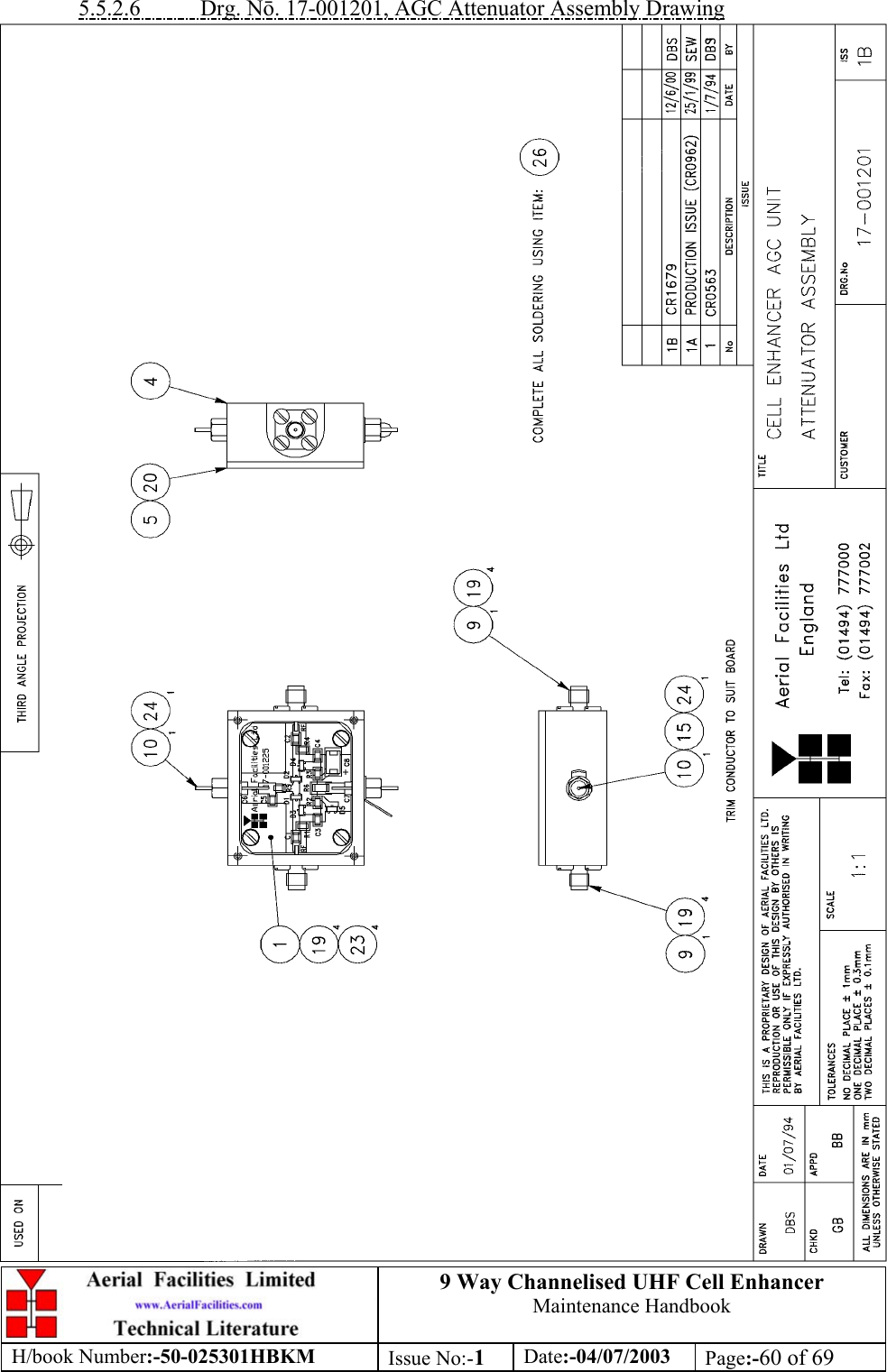 9 Way Channelised UHF Cell EnhancerMaintenance HandbookH/book Number:-50-025301HBKM Issue No:-1Date:-04/07/2003 Page:-60 of 695.5.2.6           Drg. N. 17-001201, AGC Attenuator Assembly Drawing