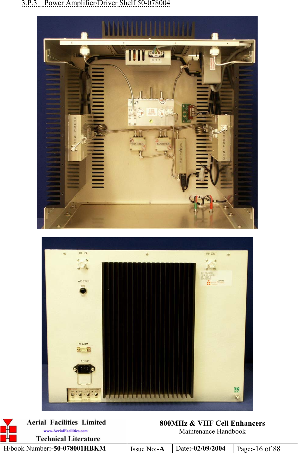 800MHz &amp; VHF Cell Enhancers Maintenance Handbook H/book Number:-50-078001HBKM Issue No:-A Date:-02/09/2004 Page:-16 of 88   3.P.3  Power Amplifier/Driver Shelf 50-078004     