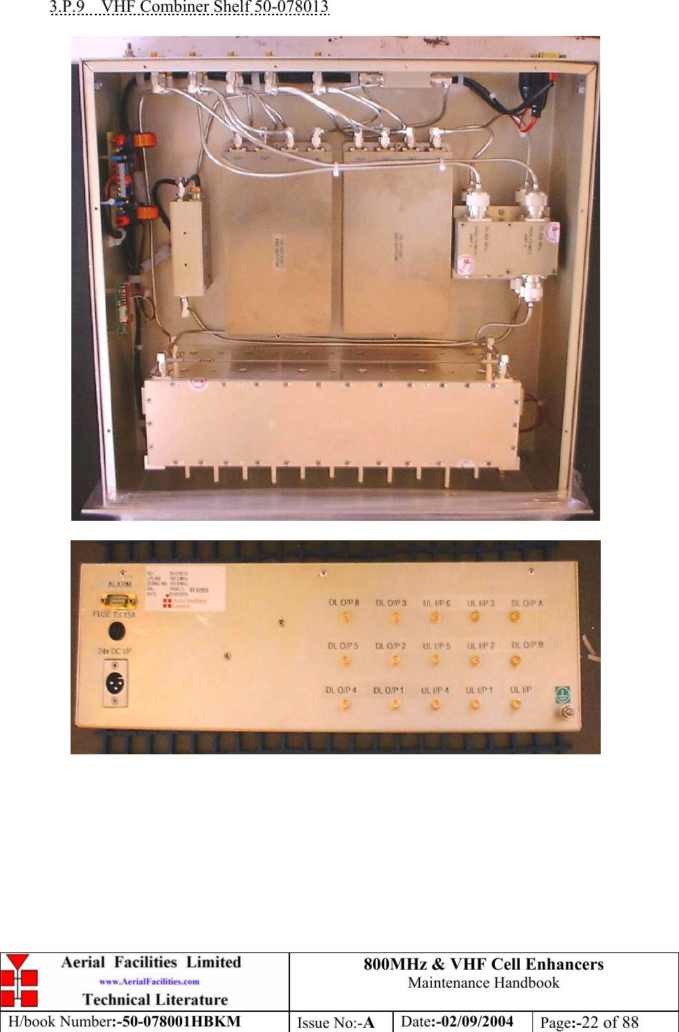 800MHz &amp; VHF Cell Enhancers Maintenance Handbook H/book Number:-50-078001HBKM Issue No:-A Date:-02/09/2004 Page:-22 of 88   3.P.9  VHF Combiner Shelf 50-078013     