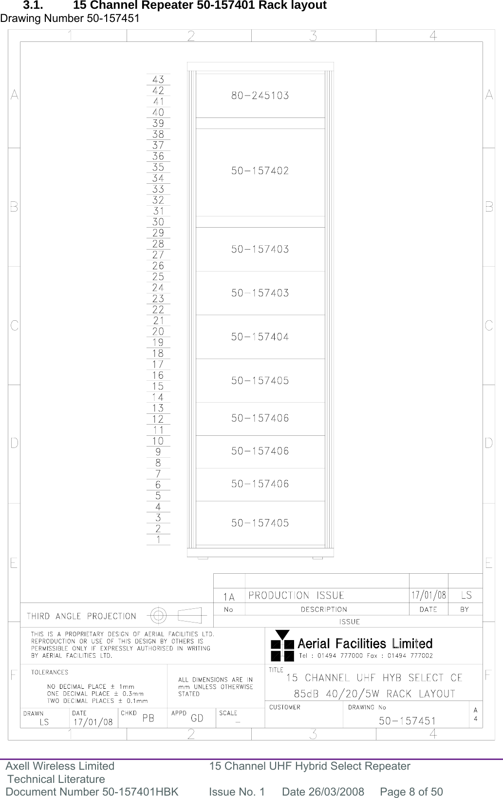 Axell Wireless Limited Technical Literature 15 Channel UHF Hybrid Select Repeater Document Number 50-157401HBK  Issue No. 1  Date 26/03/2008  Page 8 of 50   3.1.  15 Channel Repeater 50-157401 Rack layout Drawing Number 50-157451                                                       