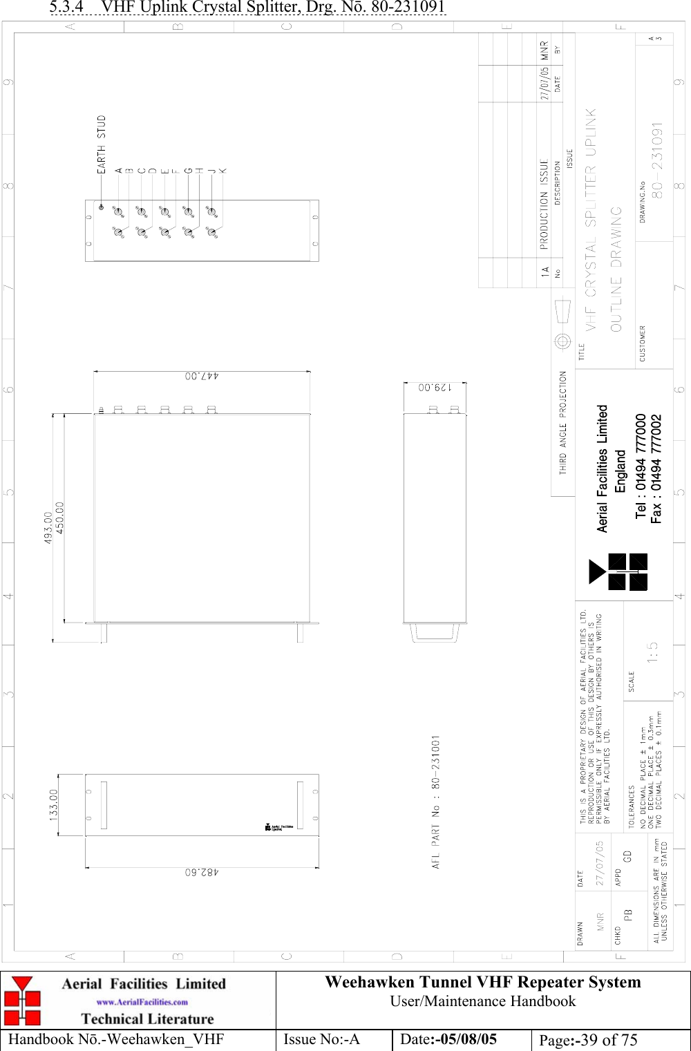  Weehawken Tunnel VHF Repeater System User/Maintenance Handbook Handbook N.-Weehawken_VHF Issue No:-A Date:-05/08/05  Page:-39 of 75  5.3.4  VHF Uplink Crystal Splitter, Drg. N. 80-231091  