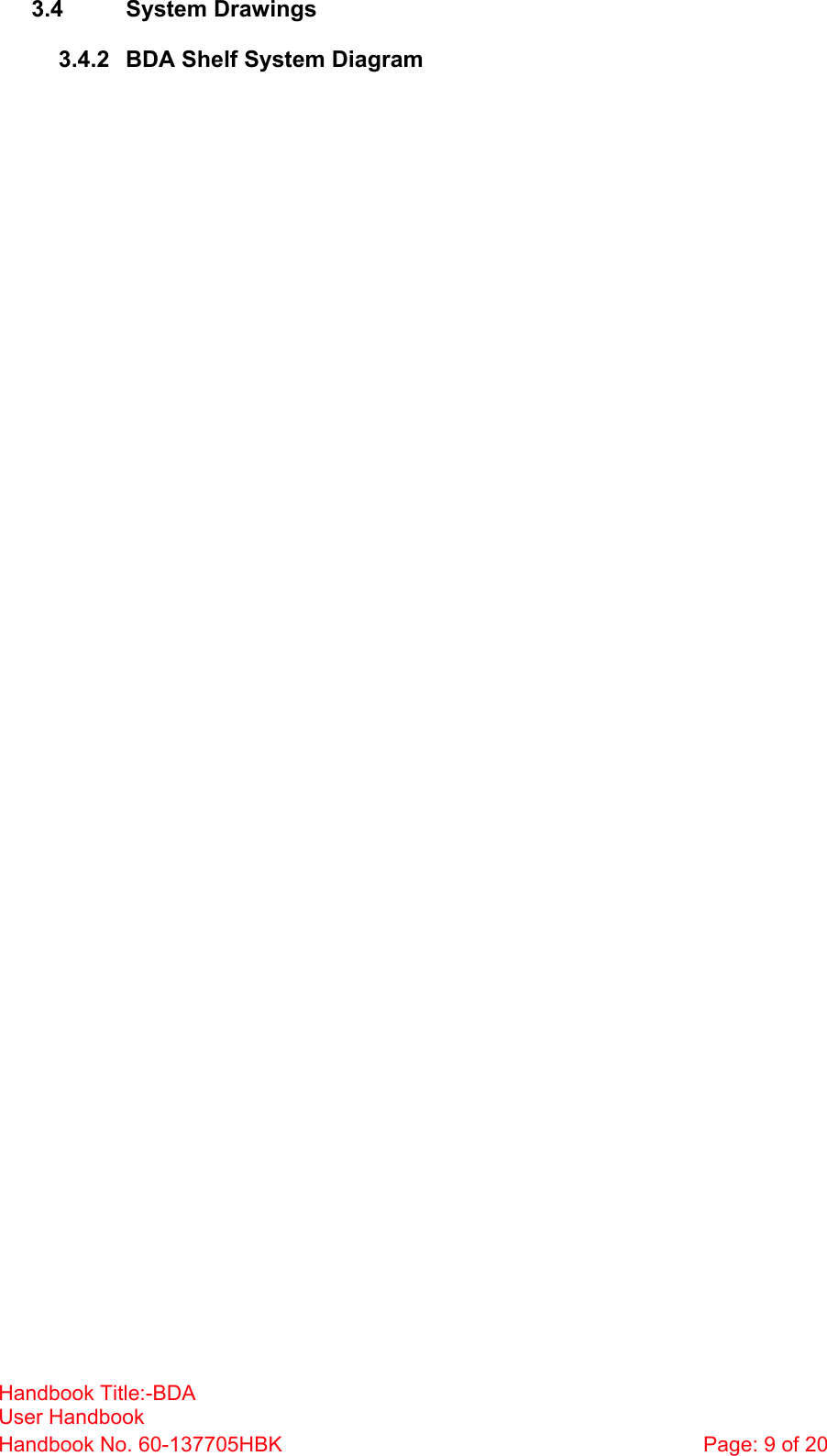 Handbook Title:-BDA User Handbook Handbook No. 60-137705HBK  Page: 9 of 20   3.4 System Drawings  3.4.2  BDA Shelf System Diagram 