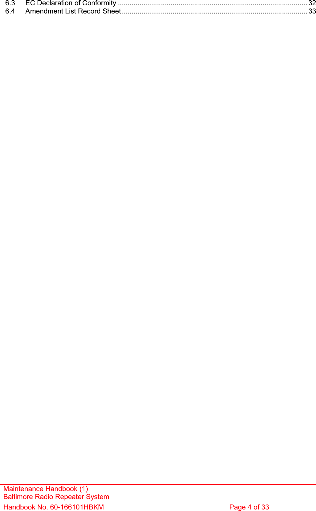 Maintenance Handbook (1) Baltimore Radio Repeater System Handbook No. 60-166101HBKM  Page 4 of 33 6.3 EC Declaration of Conformity .................................................................................................326.4 Amendment List Record Sheet ............................................................................................... 33