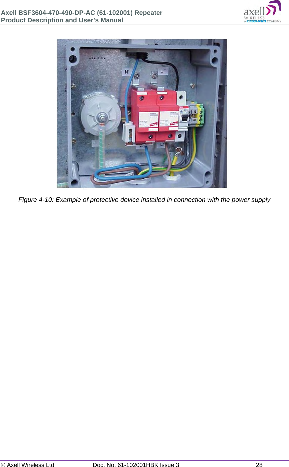 Axell BSF3604-470-490-DP-AC (61-102001) Repeater Product Description and User’s Manual © Axell Wireless Ltd  Doc. No. 61-102001HBK Issue 3  28                       Figure 4-10: Example of protective device installed in connection with the power supply        