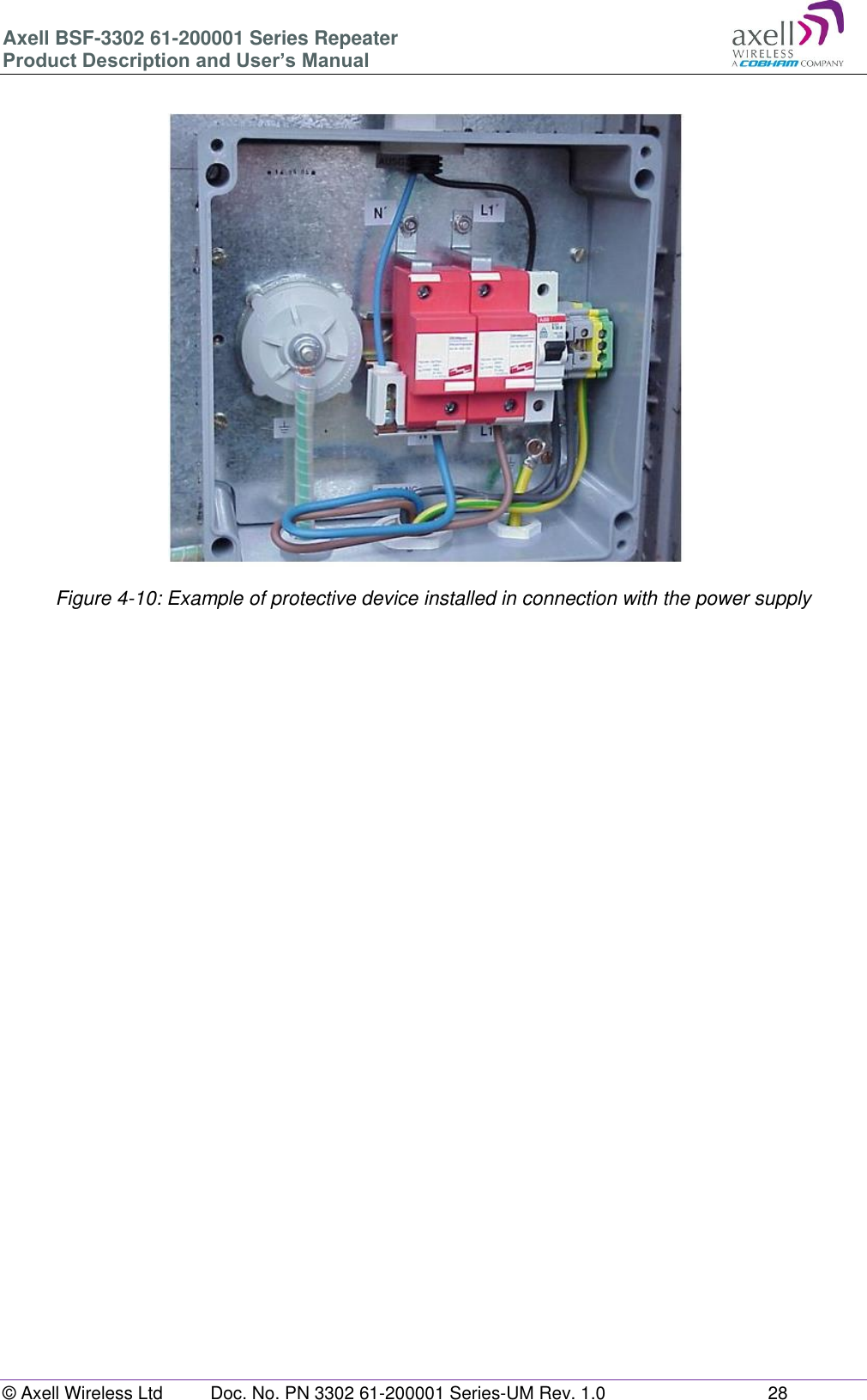 Axell BSF-3302 61-200001 Series Repeater Product Description and User’s Manual © Axell Wireless Ltd  Doc. No. PN 3302 61-200001 Series-UM Rev. 1.0  28                       Figure 4-10: Example of protective device installed in connection with the power supply         