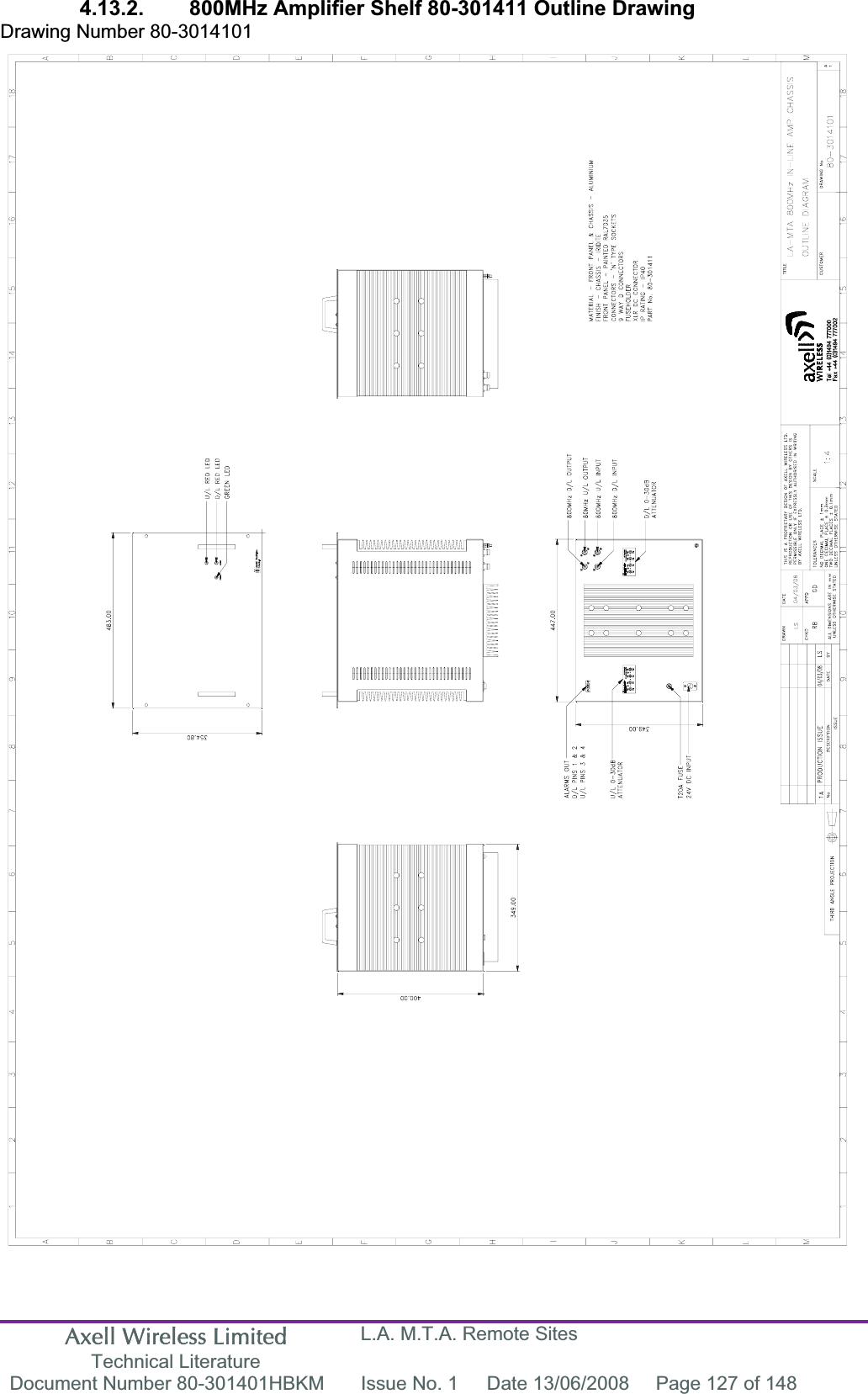 Axell Wireless Limited Technical Literature L.A. M.T.A. Remote Sites Document Number 80-301401HBKM  Issue No. 1  Date 13/06/2008  Page 127 of 148 4.13.2.  800MHz Amplifier Shelf 80-301411 Outline Drawing  Drawing Number 80-3014101 