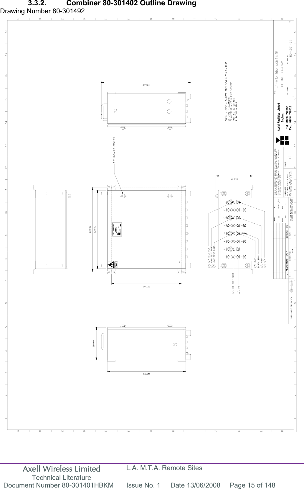 Axell Wireless Limited Technical Literature L.A. M.T.A. Remote Sites Document Number 80-301401HBKM  Issue No. 1  Date 13/06/2008  Page 15 of 148 3.3.2.  Combiner 80-301402 Outline Drawing Drawing Number 80-301492 