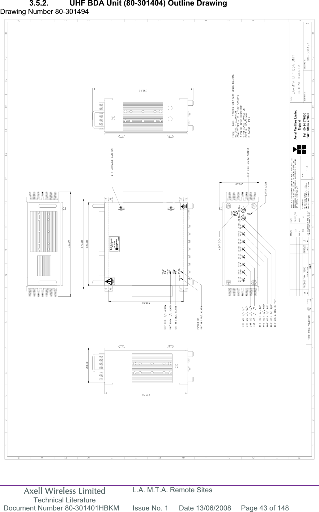 Axell Wireless Limited Technical Literature L.A. M.T.A. Remote Sites Document Number 80-301401HBKM  Issue No. 1  Date 13/06/2008  Page 43 of 148 3.5.2.  UHF BDA Unit (80-301404) Outline Drawing Drawing Number 80-301494 