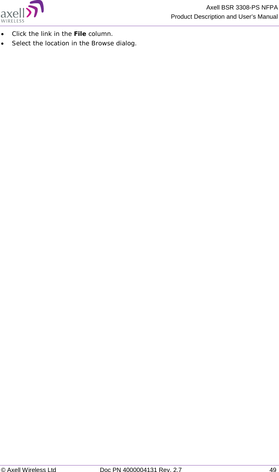 Axell BSR 3308-PS NFPA Product Description and User’s Manual © Axell Wireless Ltd Doc PN 4000004131 Rev. 2.7 49 • Click the link in the File column. • Select the location in the Browse dialog. 