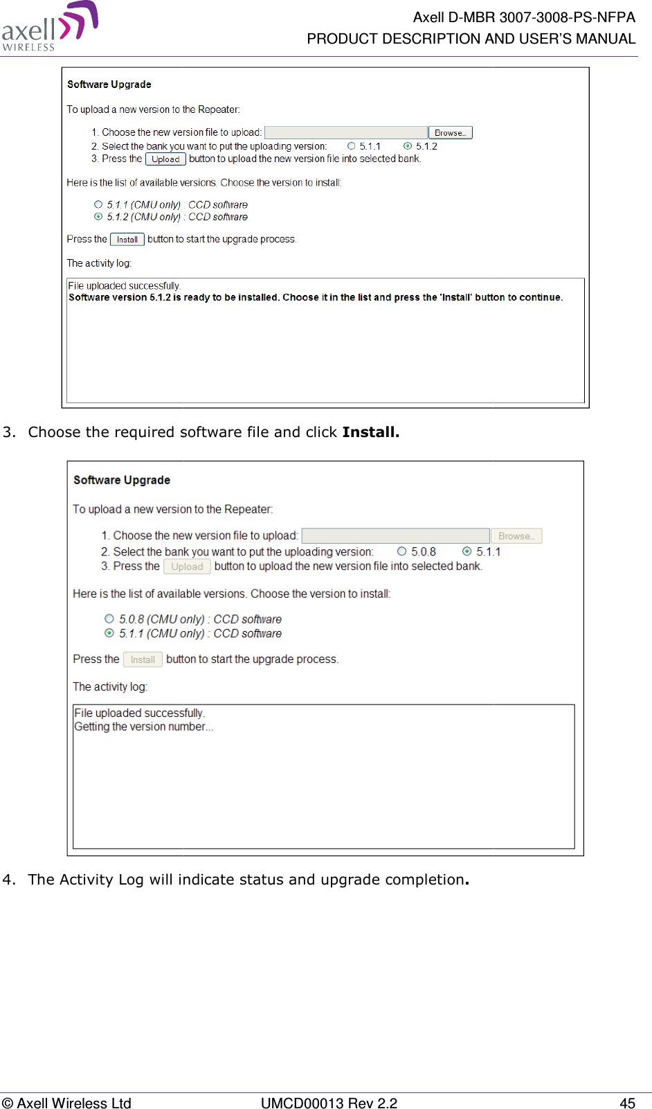 © Axell Wireless Ltd 3. Choose the required so4. The Activity Log will in  Axell D-MBRPRODUCT DESCRIPTION AUMCD00013 Rev 2.2 d software file and click Install.  ll indicate status and upgrade completion.  R 3007-3008-PS-NFPA  AND USER’S MANUAL 45   