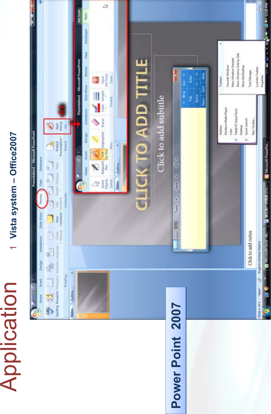 Application 1Vista system – Office2007Power Point  2007Power Point  2007