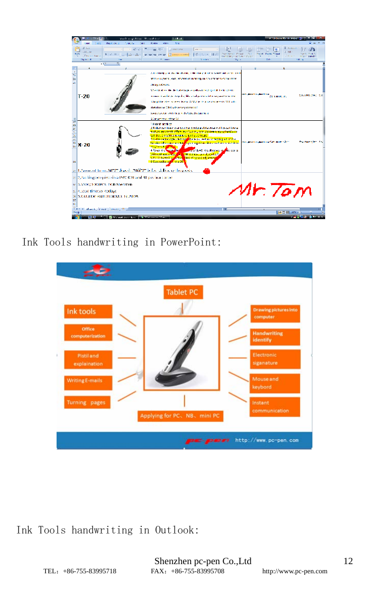                              Shenzhen pc-pen Co.,Ltd         TEL：+86-755-83995718          FAX：+86-755-83995708           http://www.pc-pen.com  12   Ink Tools handwriting in PowerPoint:     Ink Tools handwriting in Outlook: 
