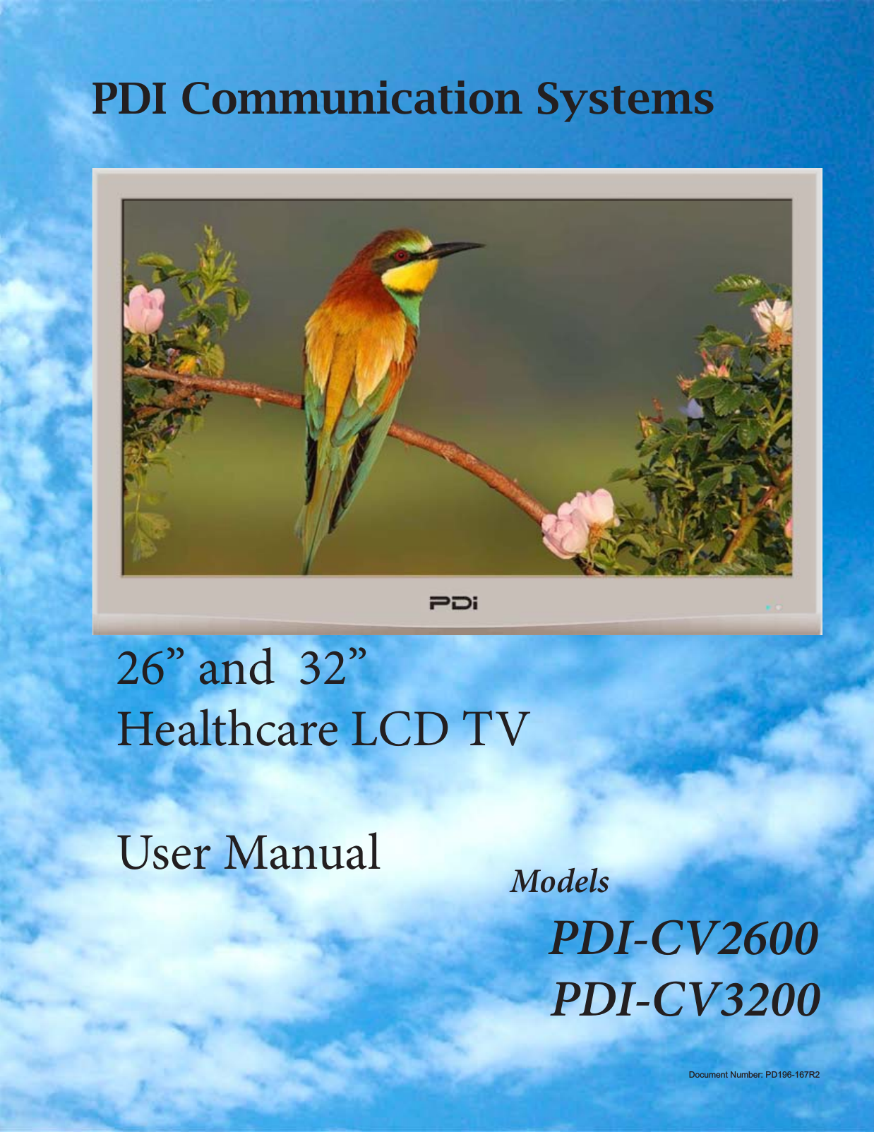 1Document Number: PD196-167R2PDI Communication Systems                                                  Models PDI-CV2600                                                PDI-CV320026” and  32” Healthcare LCD TV User ManualDocument Number: PD196-167R2