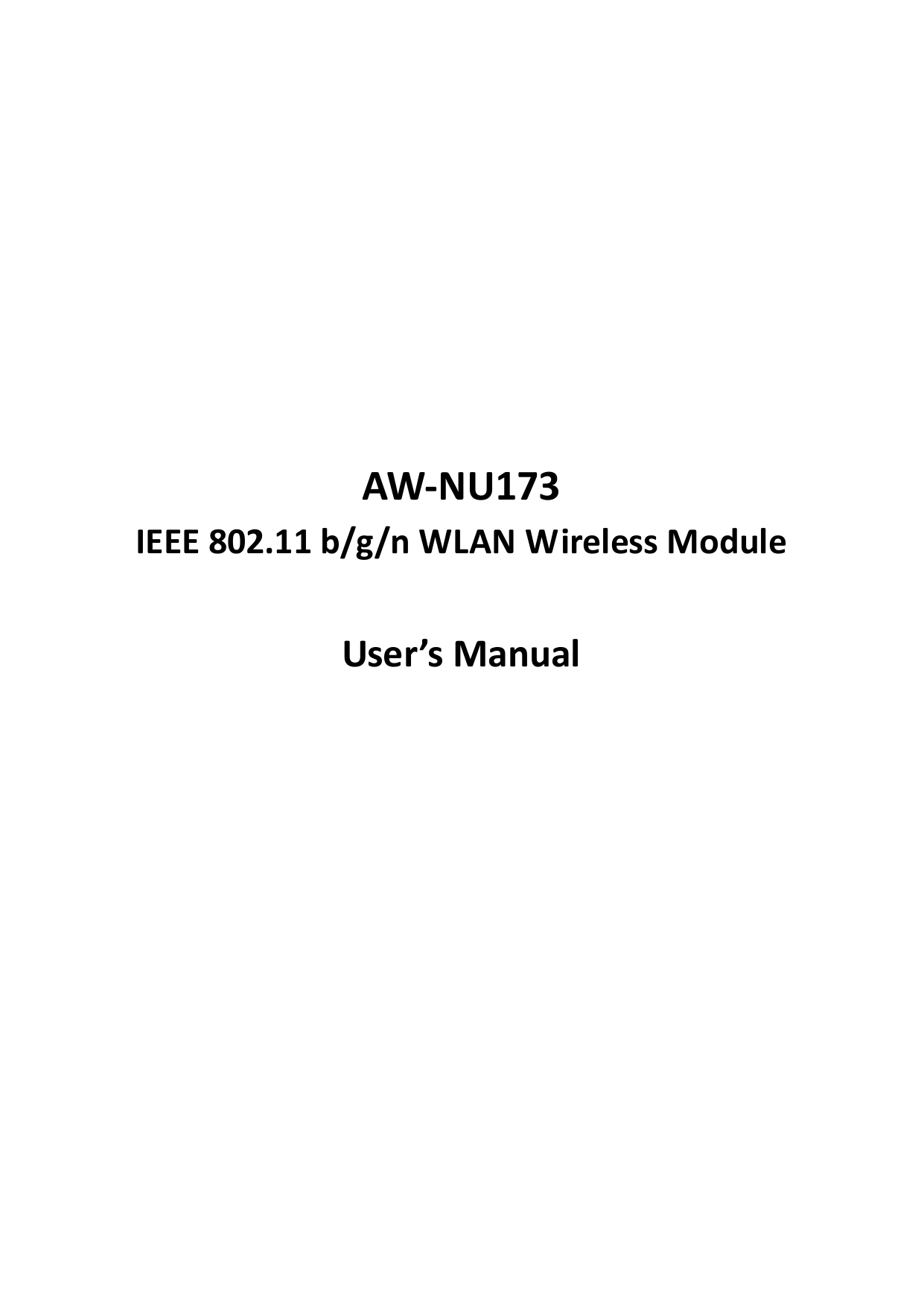              AW-NU173 IEEE 802.11 b/g/n WLAN Wireless Module  User’s Manual                  