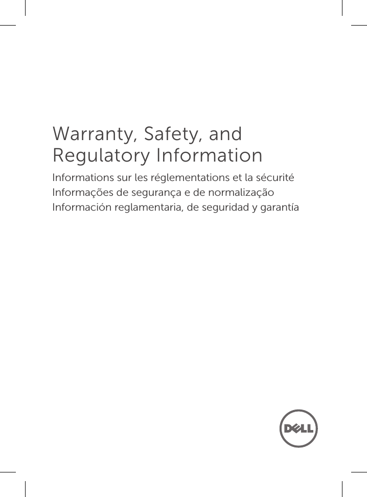 Warranty, Safety, and Regulatory InformationInformations sur les réglementations et la sécuritéInformações de segurança e de normalizaçãoInformación reglamentaria, de seguridad y garantía