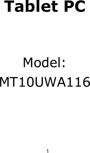 1Tablet PCModel:MT10UWA116
