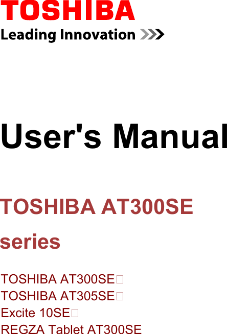 User&apos;s ManualTOSHIBA AT300SEseriesTOSHIBA AT300SETOSHIBA AT305SEExcite 10SEREGZA Tablet AT300SE