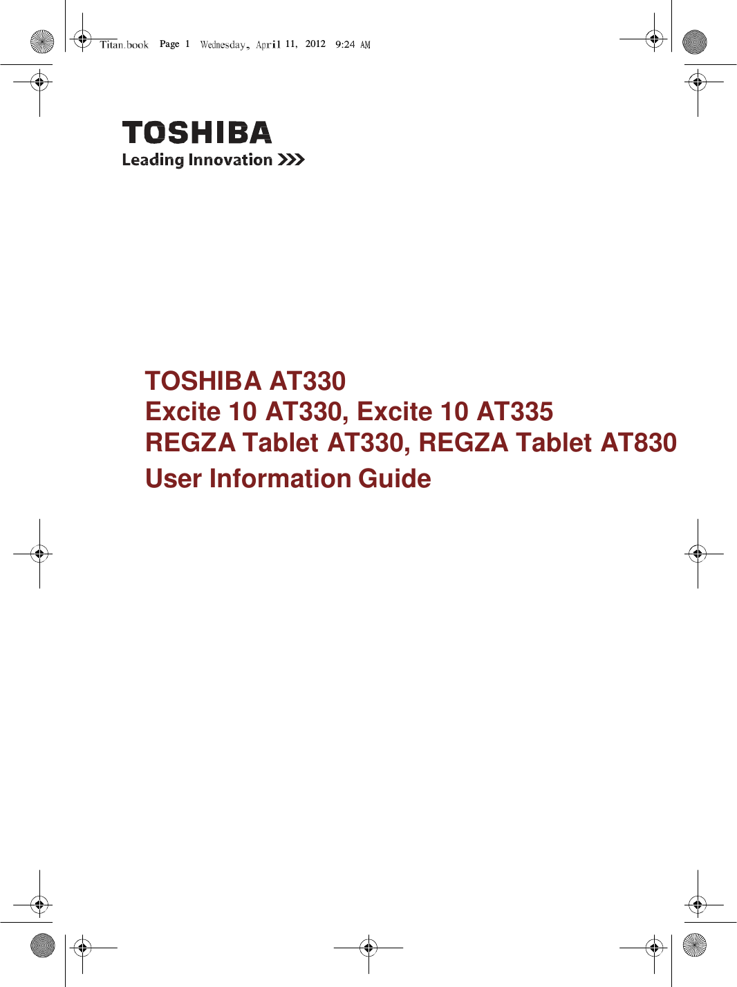 Page  1 11,   2012                      TOSHIBA AT330 Excite 10 AT330, Excite 10 AT335 REGZA Tablet AT330, REGZA Tablet AT830 User Information Guide 