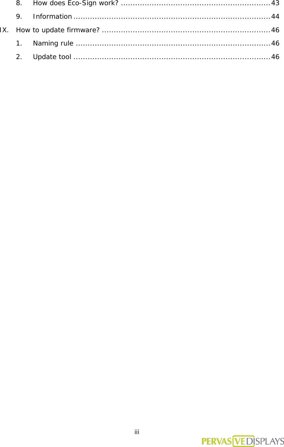  iii  8. How does Eco-Sign work? ............................................................... 43 9. Information ................................................................................... 44 IX. How to update firmware? ....................................................................... 46 1. Naming rule .................................................................................. 46 2. Update tool ................................................................................... 46 