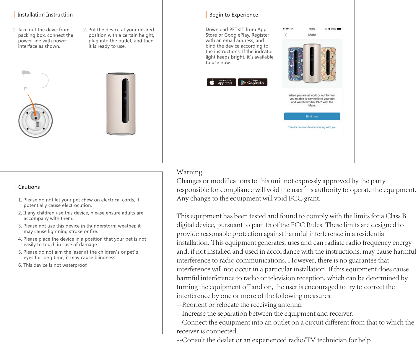 Warning: Changes or modifications to this unit not expressly approved by the party responsible for compliance will void the user&rsquo;s authority to operate the equipment. Any change to the equipment will void FCC grant.This equipment has been tested and found to comply with the limits for a Class B digital device, pursuant to part 15 of the FCC Rules. These limits are designed to provide reasonable protection against harmful interference in a residential installation. This equipment generates, uses and can radiate radio frequency energy and, if not installed and used in accordance with the instructions, may cause harmful interference to radio communications. However, there is no guarantee that interference will not occur in a particular installation. If this equipment does cause harmful interference to radio or television reception, which can be determined by turning the equipment off and on, the user is encouraged to try to correct the interference by one or more of the following measures:--Reorient or relocate the receiving antenna.--Increase the separation between the equipment and receiver.--Connect the equipment into an outlet on a circuit different from that to which the receiver is connected.--Consult the dealer or an experienced radio/TV technician for help.