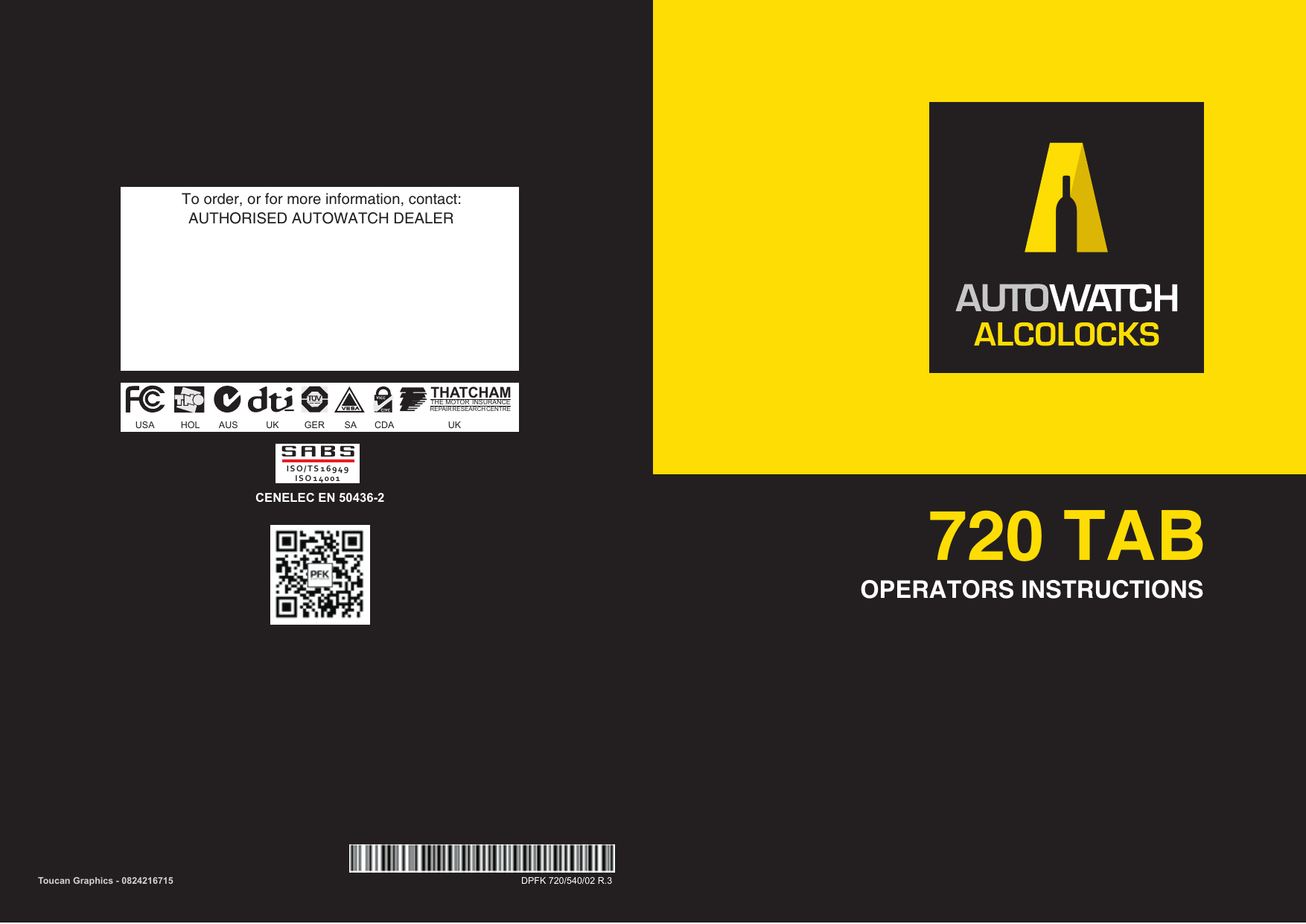 Toucan Graphics - 0824216715 DPFK 720/540/02 R.3I S O / T S 1 6 9 4 9I S O 1 4 0 0 1CENELEC EN 50436-2AUTHORISED AUTOWATCH DEALERTo order, or for more information, contact:THATCHAMTHE MOTOR INSURANCEREPAIR RESEARCH C  ENTREUSA HOL AUS UK GER SA CDA UK720 TABOPERATORS INSTRUCTIONS