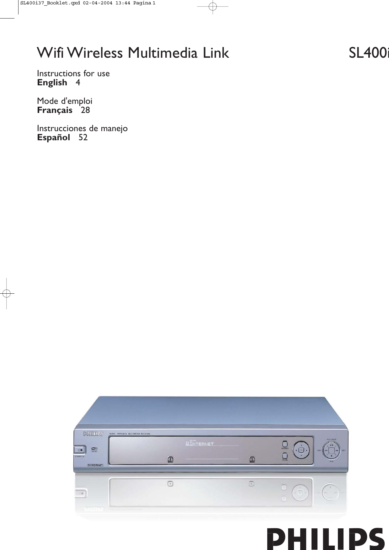 Instructions for useEnglish   4Mode d&apos;emploiFrançais   28Instrucciones de manejoEspañol   52Wifi Wireless Multimedia Link SL400iSL400i37_Booklet.qxd  02-04-2004  13:44  Pagina 1