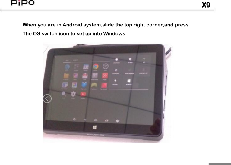 X9When you are in Android system,slide the top right corner,and pressThe OS switch icon to set up into Windows