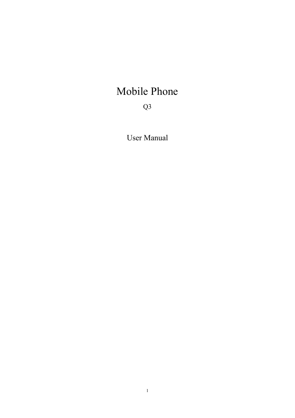   1   Mobile Phone Q3   User Manual        
