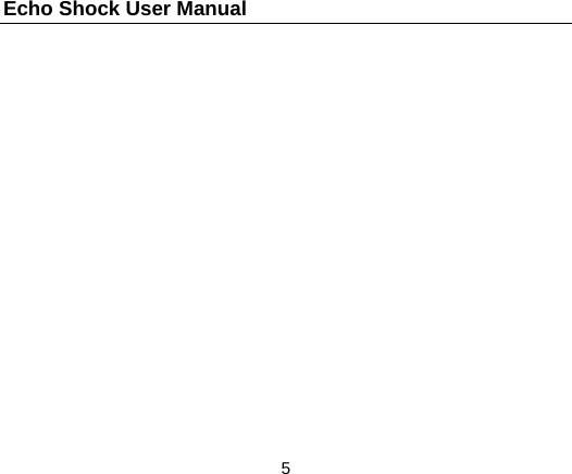 Echo Shock User Manual                  5   