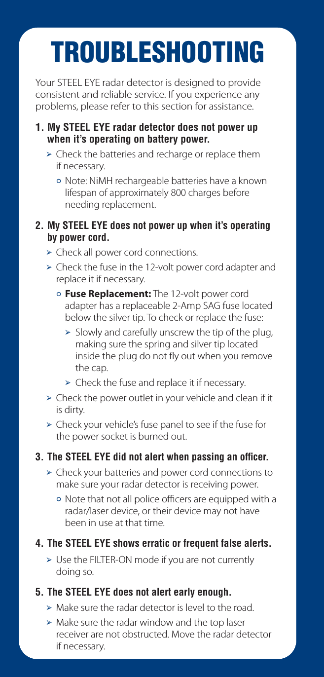 42/5",%3(//4).':PVS45&amp;&amp;-&amp;:&amp;SBEBSEFUFDUPSJTEFTJHOFEUPQSPWJEFDPOTJTUFOUBOESFMJBCMFTFSWJDF*GZPVFYQFSJFODFBOZQSPCMFNTQMFBTFSFGFSUPUIJTTFDUJPOGPSBTTJTUBODF-Y34%%,%9%RADARDETECTORDOESNOTPOWERUPWHENITSOPERATINGONBATTERYPOWER&plusmn;$IFDLUIFCBUUFSJFTBOESFDIBSHFPSSFQMBDFUIFN  JGOFDFTTBSZy/PUF/J.)SFDIBSHFBCMFCBUUFSJFTIBWFBLOPXOMJGFTQBOPGBQQSPYJNBUFMZDIBSHFTCFGPSFOFFEJOHSFQMBDFNFOU-Y34%%,%9%DOESNOTPOWERUPWHENITSOPERATINGBYPOWERCORD&plusmn;$IFDLBMMQPXFSDPSEDPOOFDUJPOT&plusmn;$IFDLUIFGVTFJOUIFWPMUQPXFSDPSEBEBQUFSBOESFQMBDFJUJGOFDFTTBSZy'VTF3FQMBDFNFOU5IFWPMUQPXFSDPSEBEBQUFSIBTBSFQMBDFBCMF"NQ4"(GVTFMPDBUFECFMPXUIFTJMWFSUJQ5PDIFDLPSSFQMBDFUIFGVTF&plusmn;4MPXMZBOEDBSFGVMMZVOTDSFXUIFUJQPGUIFQMVHNBLJOHTVSFUIFTQSJOHBOETJMWFSUJQMPDBUFEJOTJEFUIFQMVHEPOPUnZPVUXIFOZPVSFNPWFUIFDBQ&plusmn;$IFDLUIFGVTFBOESFQMBDFJUJGOFDFTTBSZ&plusmn;$IFDLUIFQPXFSPVUMFUJOZPVSWFIJDMFBOEDMFBOJGJUJTEJSUZ&plusmn;$IFDLZPVSWFIJDMFTGVTFQBOFMUPTFFJGUIFGVTFGPSUIFQPXFSTPDLFUJTCVSOFEPVU4HE34%%,%9%DIDNOTALERTWHENPASSINGANOFlCER&plusmn;$IFDLZPVSCBUUFSJFTBOEQPXFSDPSEDPOOFDUJPOTUPNBLFTVSFZPVSSBEBSEFUFDUPSJTSFDFJWJOHQPXFSy/PUFUIBUOPUBMMQPMJDFPGmDFSTBSFFRVJQQFEXJUIBSBEBSMBTFSEFWJDFPSUIFJSEFWJDFNBZOPUIBWFCFFOJOVTFBUUIBUUJNF4HE34%%,%9%SHOWSERRATICORFREQUENTFALSEALERTS&plusmn;6TFUIF'*-5&amp;30/NPEFJGZPVBSFOPUDVSSFOUMZEPJOHTP4HE34%%,%9%DOESNOTALERTEARLYENOUGH&plusmn;.BLFTVSFUIFSBEBSEFUFDUPSJTMFWFMUPUIFSPBE&plusmn;.BLFTVSFUIFSBEBSXJOEPXBOEUIFUPQMBTFSSFDFJWFSBSFOPUPCTUSVDUFE.PWFUIFSBEBSEFUFDUPS  JGOFDFTTBSZ