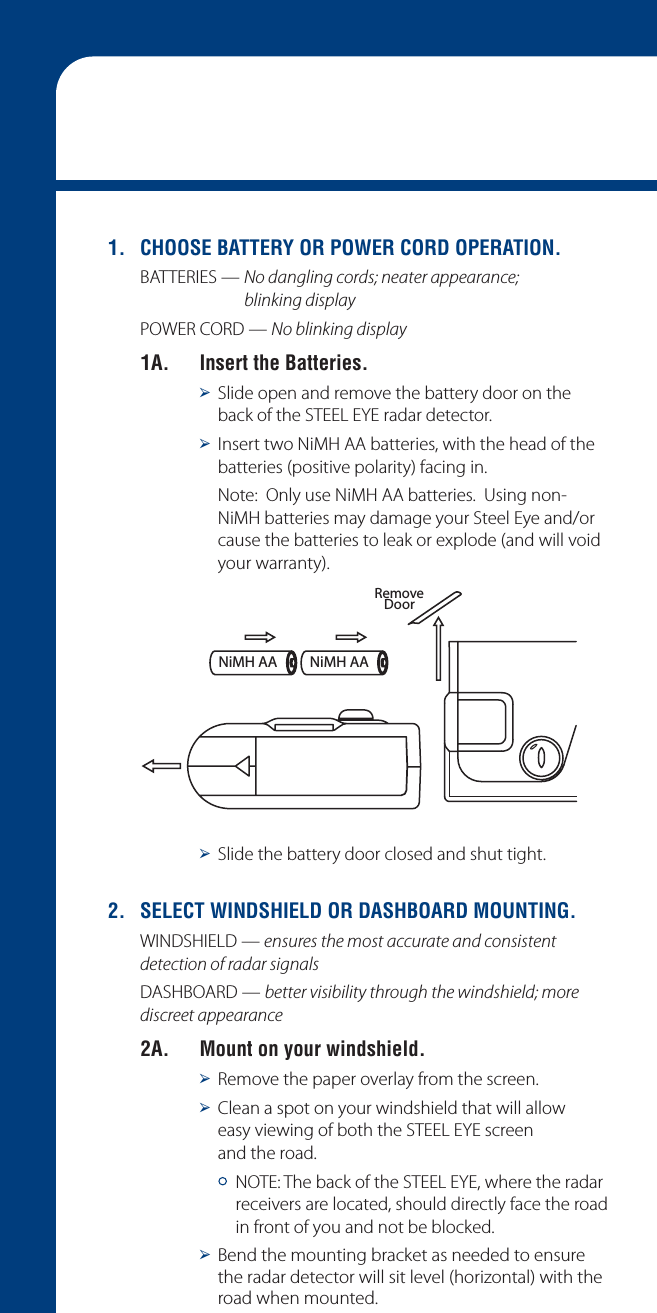  #(//3%"!44%29/20/7%2#/2$/0%2!4)/. #"55&amp;3*&amp;4/PEBOHMJOHDPSETOFBUFSBQQFBSBODF   CMJOLJOHEJTQMBZ 108&amp;3$03%/PCMJOLJOHEJTQMBZ! )NSERTTHE"ATTERIES&plusmn; 4MJEFPQFOBOESFNPWFUIFCBUUFSZEPPSPOUIFCBDLPGUIF45&amp;&amp;-&amp;:&amp;SBEBSEFUFDUPS&plusmn; *OTFSUUXP/J.)""CBUUFSJFTXJUIUIFIFBEPGUIFCBUUFSJFTQPTJUJWFQPMBSJUZGBDJOHJO /PUF0OMZVTF/J.)""CBUUFSJFT6TJOHOPO/J.)CBUUFSJFTNBZEBNBHFZPVS4UFFM&amp;ZFBOEPSDBVTFUIFCBUUFSJFTUPMFBLPSFYQMPEFBOEXJMMWPJEZPVSXBSSBOUZ&plusmn; 4MJEFUIFCBUUFSZEPPSDMPTFEBOETIVUUJHIU 3%,%#47).$3()%,$/2$!3("/!2$-/5.4).' 8*/%4)*&amp;-%FOTVSFTUIFNPTUBDDVSBUFBOEDPOTJTUFOUEFUFDUJPOPGSBEBSTJHOBMT %"4)#0"3%CFUUFSWJTJCJMJUZUISPVHIUIFXJOETIJFMENPSFEJTDSFFUBQQFBSBODF! -OUNTONYOURWINDSHIELD&plusmn; 3FNPWFUIFQBQFSPWFSMBZGSPNUIFTDSFFO&plusmn; $MFBOBTQPUPOZPVSXJOETIJFMEUIBUXJMMBMMPX FBTZWJFXJOHPGCPUIUIF45&amp;&amp;-&amp;:&amp;TDSFFO BOEUIFSPBEy /05&amp;5IFCBDLPGUIF45&amp;&amp;-&amp;:&amp;XIFSFUIFSBEBSSFDFJWFSTBSFMPDBUFETIPVMEEJSFDUMZGBDFUIFSPBEJOGSPOUPGZPVBOEOPUCFCMPDLFE&plusmn; #FOEUIFNPVOUJOHCSBDLFUBTOFFEFEUPFOTVSFUIFSBEBSEFUFDUPSXJMMTJUMFWFMIPSJ[POUBMXJUIUIFSPBEXIFONPVOUFE2EMOVE$OOR.I-(!! .I-(!!