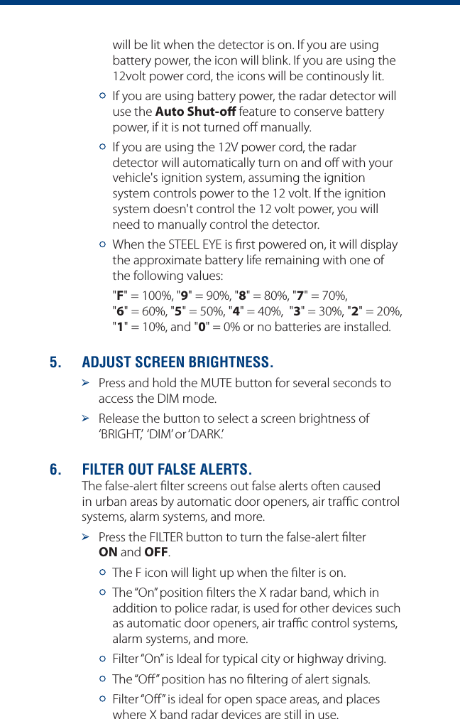  XJMMCFMJUXIFOUIFEFUFDUPSJTPO*GZPVBSFVTJOHCBUUFSZQPXFSUIFJDPOXJMMCMJOL*GZPVBSFVTJOHUIFWPMUQPXFSDPSEUIFJDPOTXJMMCFDPOUJOPVTMZMJUy*GZPVBSFVTJOHCBUUFSZQPXFSUIFSBEBSEFUFDUPSXJMMVTFUIF"VUP4IVUP&otilde;GFBUVSFUPDPOTFSWFCBUUFSZQPXFSJGJUJTOPUUVSOFEP&otilde;NBOVBMMZy *GZPVBSFVTJOHUIF7QPXFSDPSEUIFSBEBSEFUFDUPSXJMMBVUPNBUJDBMMZUVSOPOBOEP&otilde;XJUIZPVSWFIJDMFhTJHOJUJPOTZTUFNBTTVNJOHUIFJHOJUJPOTZTUFNDPOUSPMTQPXFSUPUIFWPMU*GUIFJHOJUJPOTZTUFNEPFTOhUDPOUSPMUIFWPMUQPXFSZPVXJMMOFFEUPNBOVBMMZDPOUSPMUIFEFUFDUPSy 8IFOUIF45&amp;&amp;-&amp;:&amp;JTmSTUQPXFSFEPOJUXJMMEJTQMBZUIFBQQSPYJNBUFCBUUFSZMJGFSFNBJOJOHXJUIPOFPGUIFGPMMPXJOHWBMVFT'BOEPSOPCBUUFSJFTBSFJOTUBMMFE !$*5343#2%%."2)'(4.%33&plusmn; 1SFTTBOEIPMEUIF.65&amp;CVUUPOGPSTFWFSBMTFDPOETUPBDDFTTUIF%*.NPEF&plusmn; 3FMFBTFUIFCVUUPOUPTFMFDUBTDSFFOCSJHIUOFTTPGA#3*()5A%*.PSA%"3, &amp;),4%2/54&amp;!,3%!,%243 5IFGBMTFBMFSUmMUFSTDSFFOTPVUGBMTFBMFSUTPGUFODBVTFE JOVSCBOBSFBTCZBVUPNBUJDEPPSPQFOFSTBJSUSB&ouml;DDPOUSPMTZTUFNTBMBSNTZTUFNTBOENPSF&plusmn; 1SFTTUIF'*-5&amp;3CVUUPOUPUVSOUIFGBMTFBMFSUmMUFS0/BOE0''y 5IF'JDPOXJMMMJHIUVQXIFOUIFmMUFSJTPOy 5IFi0OwQPTJUJPOmMUFSTUIF9SBEBSCBOEXIJDIJOBEEJUJPOUPQPMJDFSBEBSJTVTFEGPSPUIFSEFWJDFTTVDIBTBVUPNBUJDEPPSPQFOFSTBJSUSB&ouml;DDPOUSPMTZTUFNTBMBSNTZTUFNTBOENPSFy 'JMUFSi0OwJT*EFBMGPSUZQJDBMDJUZPSIJHIXBZESJWJOHy 5IFi0&otilde;wQPTJUJPOIBTOPmMUFSJOHPGBMFSUTJHOBMTy 'JMUFSi0&otilde;wJTJEFBMGPSPQFOTQBDFBSFBTBOEQMBDFTXIFSF9CBOESBEBSEFWJDFTBSFTUJMMJOVTF