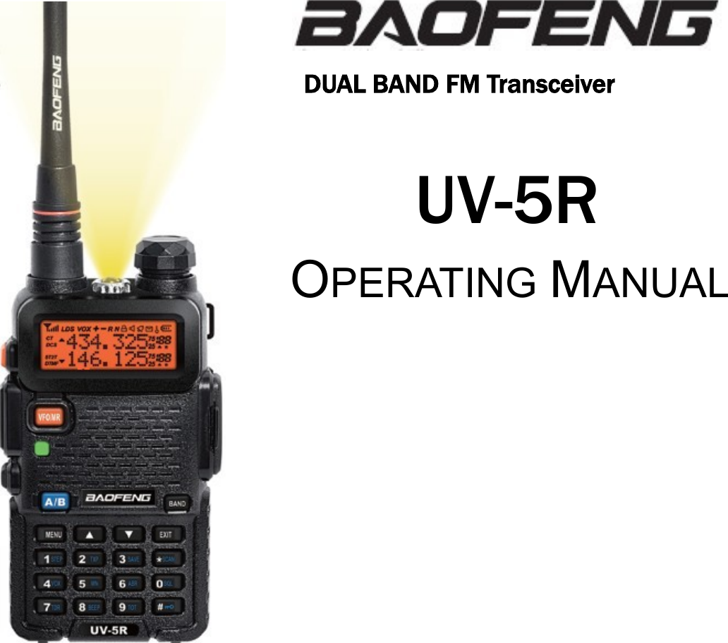     DUAL BAND FM Transceiver  UV-5R OPERATING MANUAL                