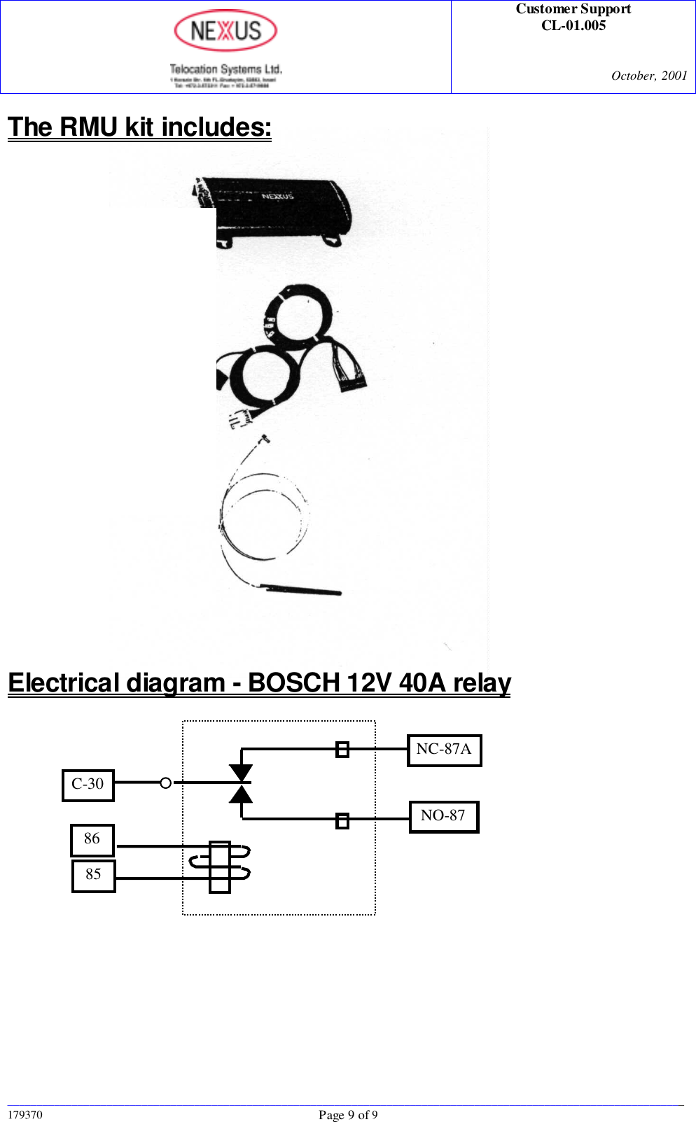 Customer SupportCL-01.005October, 2001____________________________________________________________________________________________________________________179370 Page 9 of 9The RMU kit includes:Electrical diagram - BOSCH 12V 40A relayC-308685NC-87ANO-87