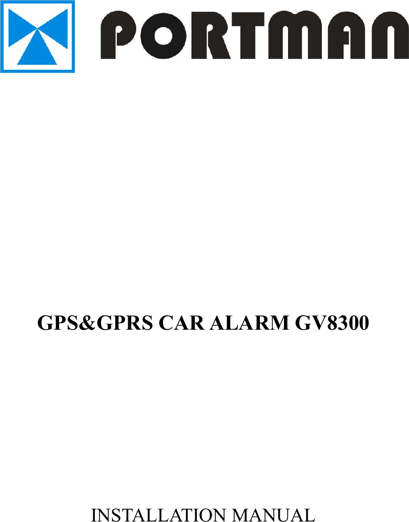 1             GPS&amp;GPRS CAR ALARM GV8300         INSTALLATION MANUAL             