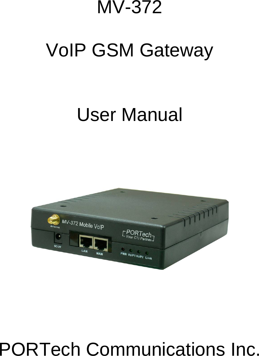      MV-372   VoIP GSM Gateway   User Manual          PORTech Communications Inc. 