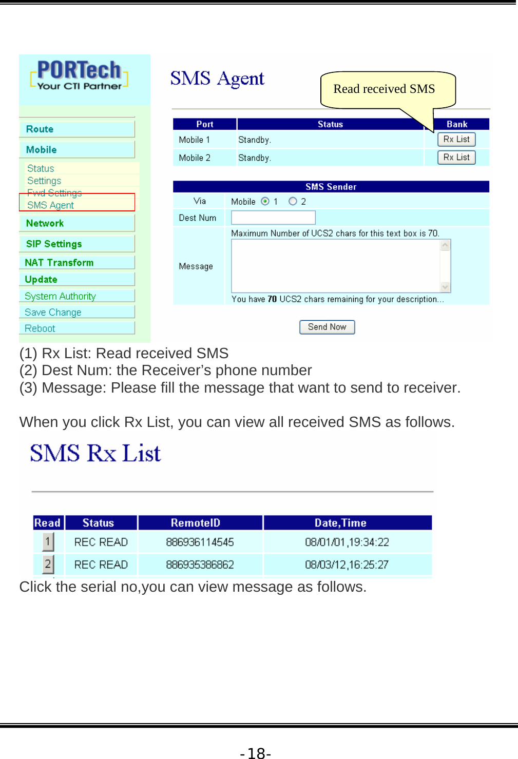   -18-  (1) Rx List: Read received SMS (2) Dest Num: the Receiver’s phone number (3) Message: Please fill the message that want to send to receiver.  When you click Rx List, you can view all received SMS as follows.  Click the serial no,you can view message as follows.  Read received SMS 