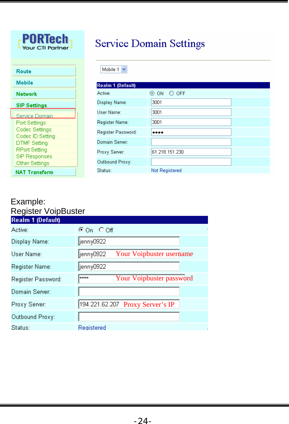   -24-    Example: Register VoipBuster   Your Voipbuster username Your Voipbuster password Proxy Server’s IP 