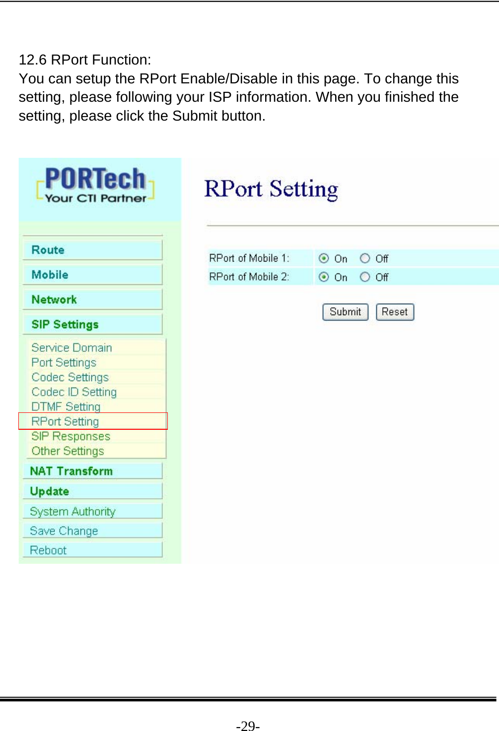  -29- 12.6 RPort Function:  You can setup the RPort Enable/Disable in this page. To change this setting, please following your ISP information. When you finished the setting, please click the Submit button.    