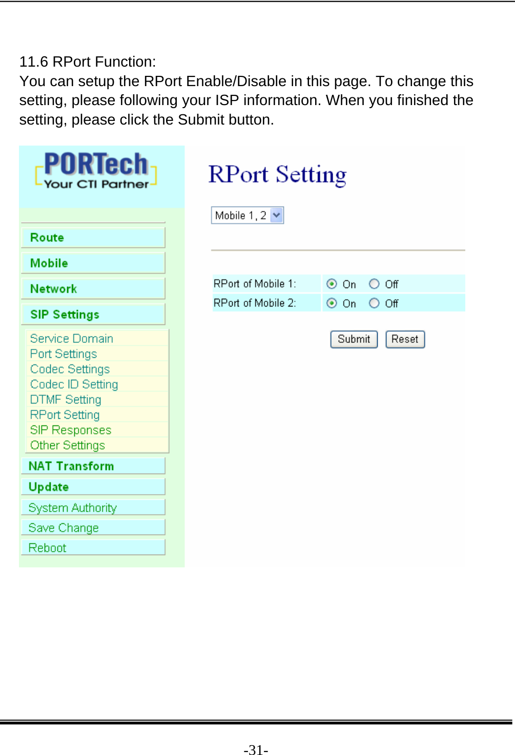  -31- 11.6 RPort Function:  You can setup the RPort Enable/Disable in this page. To change this setting, please following your ISP information. When you finished the setting, please click the Submit button.    