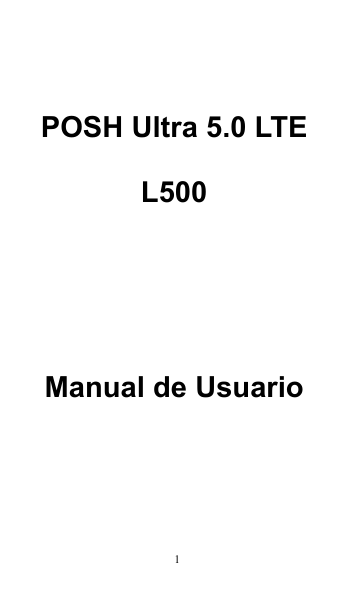 1   POSH Ultra 5.0 LTE   L500   Manual de Usuario   